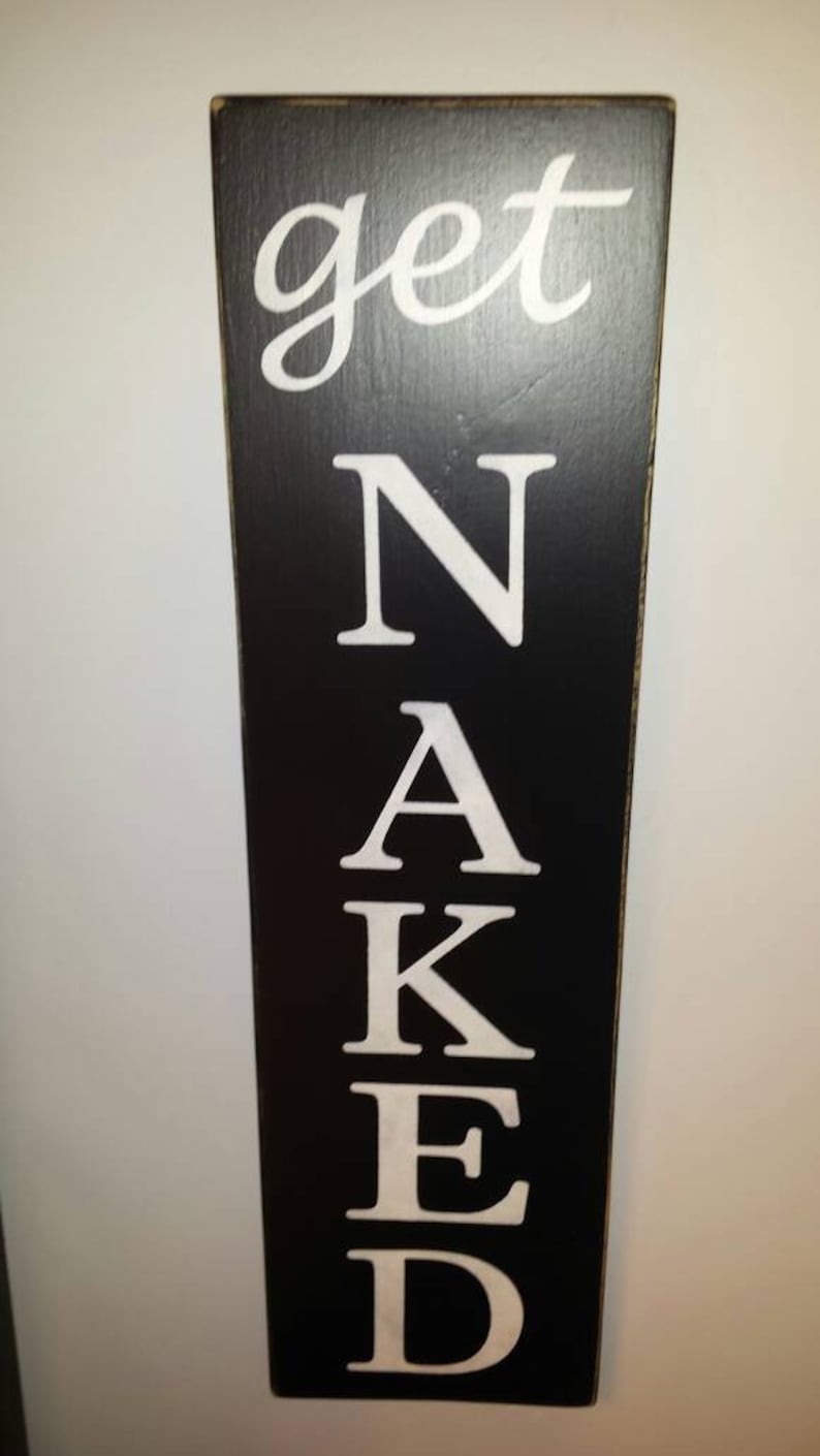 Get Naked Distressed Wood Sign Large Vertical Sign Bathroom Humor Rustic Primitive Farmhouse Decor Bathroom Shower Quote Housewarming Gift image 5