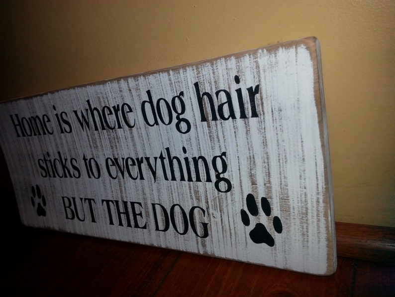 Home is Where Dog Hair Sticks to Everything But the Dog Wood Sign Distressed Pallet Wood Wall Hanging Reclaimed Wood Rustic Decor Repurposed image 2