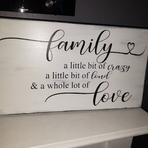 Family Sign A Little Bit of Loud A Little Bit of Crazy A Whole Lot of Love Distressed Wood Sign Farmhouse Rustic Family Decor Wall Hanging