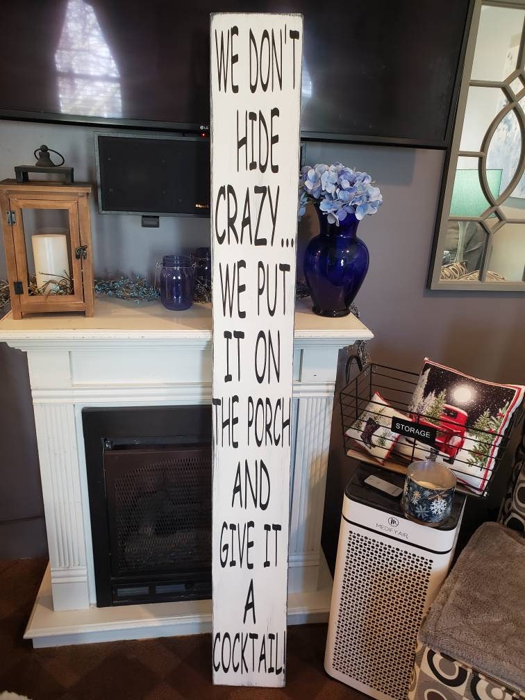 In Our Family We Don’t Hide Crazy, We Put It On The Porch And Give It A