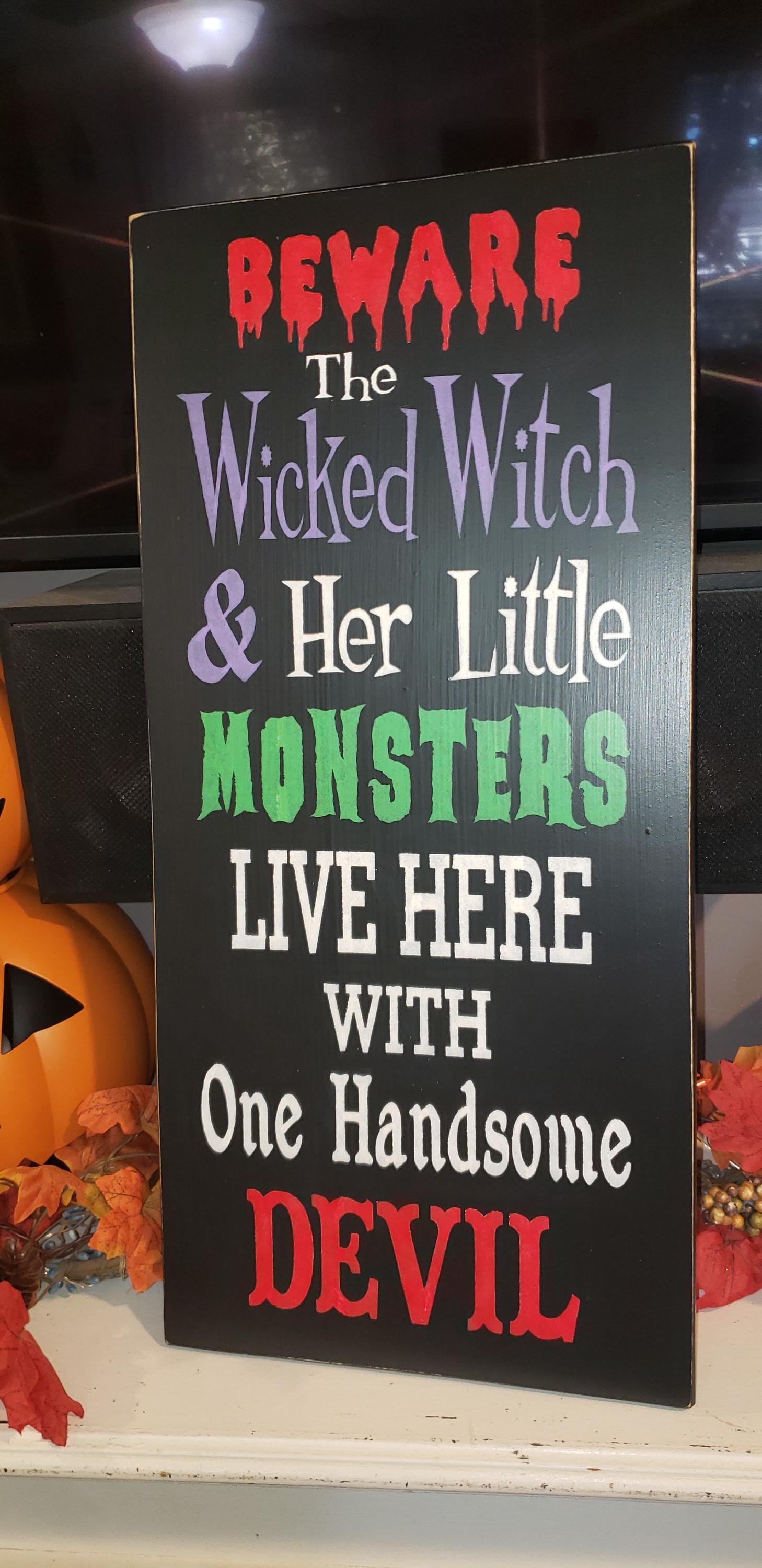 Halloween Wood Sign Beware the Wicked Witch & Her Little Monsters Live ...
