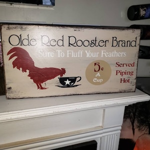 Rooster Coffee Sign Sure to Fluff Your Feathers Distressed Wood Kitchen Sign Wall Hanging Primitive Farmhouse Decor Olde Red Rooster Brand
