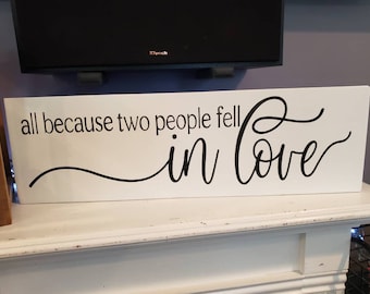 All Because Two People Fell In Love Sign Love Sign Wood Sign Master Bedroom Sign Wedding Prop Over the Bed Valentines Day Engagement Gift