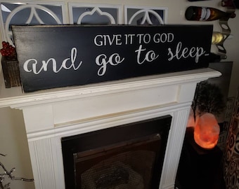 Give it To God and Go To Sleep Sign Master Bedroom Sign Distressed Wood Wall Hanging Religious Decor Rustic Modern Farmhouse Bedroom Decor