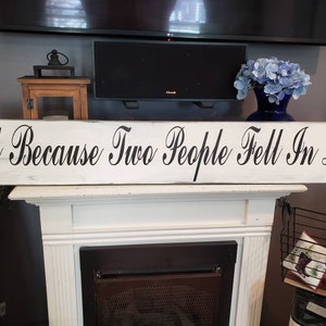 All Because Two People Fell In Love Sign Engagement Gift Love Sign Master Bedroom Sign Wedding Prop Anniversary Gift for Her Nursery Decor