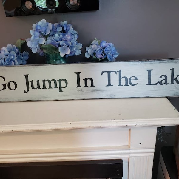 Lake Sign Go Jump in the Lake Sign Wood Sign Distressed Wood Wall Hanging Rustic Lake House Decor Funny Lake Sign Rustic Sign Summer