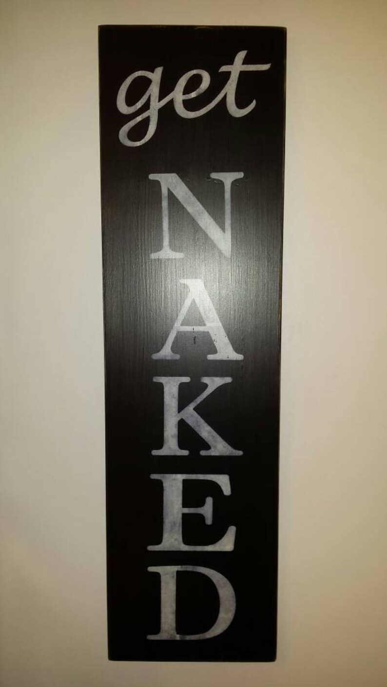 Get Naked Distressed Wood Sign Large Vertical Sign Bathroom Humor Rustic Primitive Farmhouse Decor Bathroom Shower Quote Housewarming Gift image 6