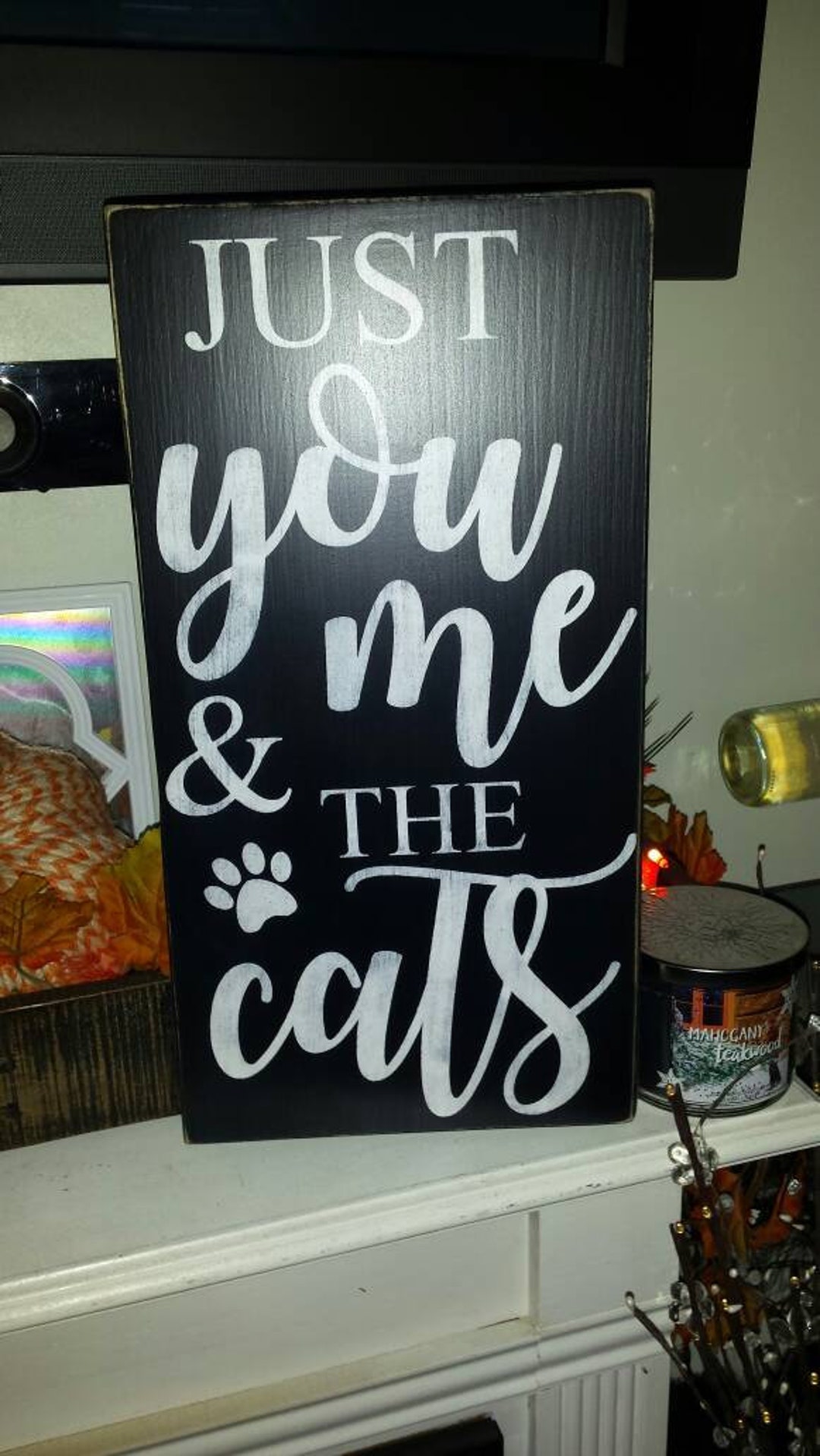 Just You, Me, And The Cats Sign
