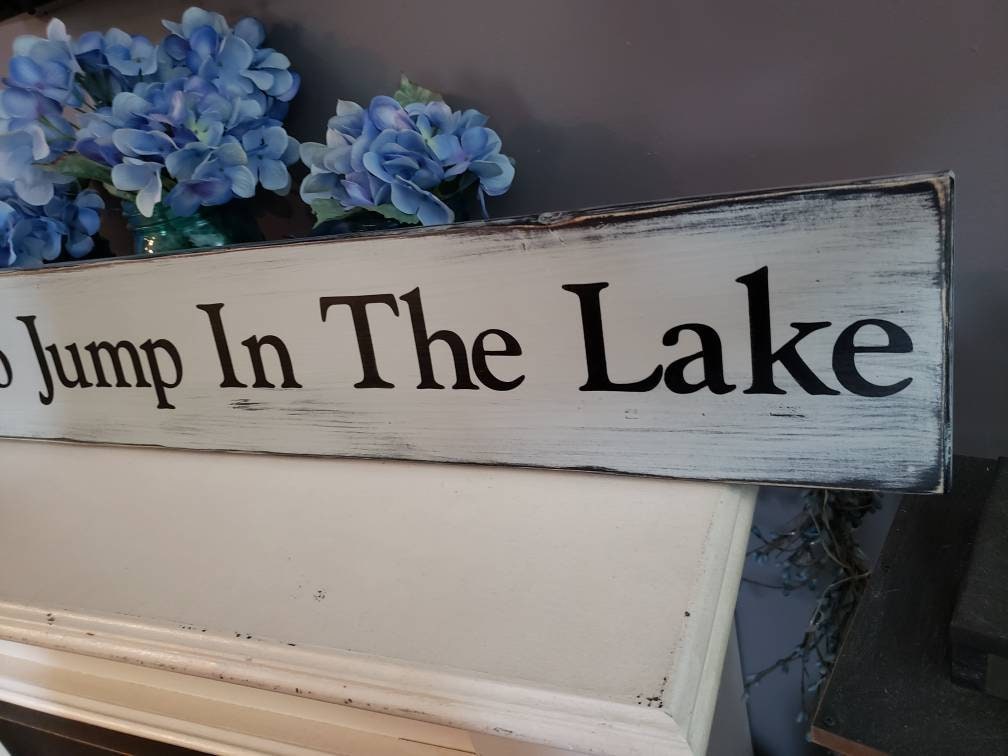 Lake Sign Go Jump in the Lake Sign Wood Sign Distressed Wood Wall ...