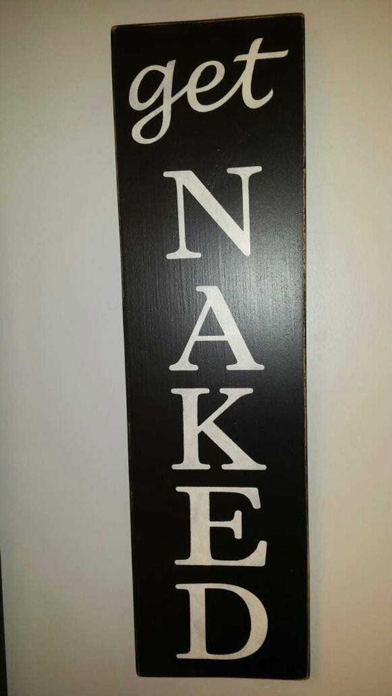 Get Naked Distressed Wood Sign Large Vertical Sign Bathroom Humor Rustic Primitive Farmhouse Decor Bathroom Shower Quote Housewarming Gift image 1