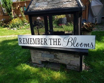 Remember The Blooms Sign Flower Sign Summer Porch Sign Horizontal Patio Decor Summer Garden Sign Farmhouse Wall Hanging Garden Lover Gift