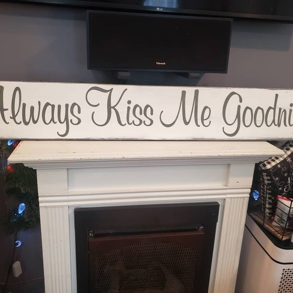 Always Kiss Me Goodnight Sign Master Bedroom Sign Bedroom Wall Decor Modern Farmhouse Wall Hanging Over the Bed Sign Engagement Gift Love