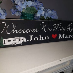 Wherever We May Roam Personalized Sign Wall Hanging Distressed Wood Sign Campsite Decor Camping Sign Campsite Decoration RV 5th Wheel