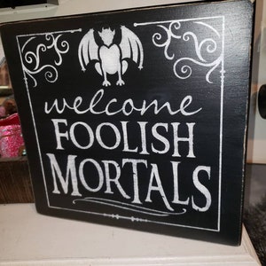 Foolish Mortals Sign Halloween Sign Distressed Wood Rustic Sign Gargoyle Fall Decor Scary Decoration Welcome Foolish Mortals Wall Hanging