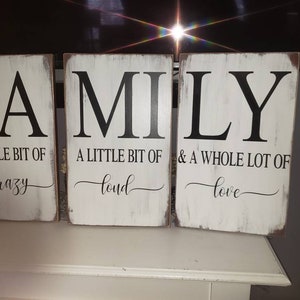 Family Sign 3 Pc Set A Little Bit of Crazy A Little Bit of Loud & A Whole Lot of Love Distressed Wood Sign Farmhouse Rustic Family Decor