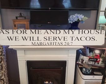 As For Me And My House We Will Serve Tacos Margaritas 24:7 Sign Funny Wall Art Kitchen Sign Rustic Wood Sign Modern Farmhouse Decor Bar Sign