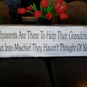 Grandparents Distressed Wood Sign Rustic Large Primitive Farmhouse Decor Wall Hanging Help Grandchildren Get into Mischief Grandparent Gift