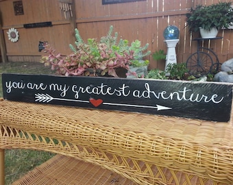 You Are My Greatest Adventure Wood Sign Distressed Reclaimed Pallet Wood Nursery Decor Wedding Prop Anniversary Love Valentines Day Gift