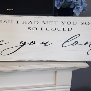 Love You Longer Sign Master Bedroom Sign Sweet Dreams Modern Farmhouse Bedroom Wall Decor Over the Bed Sign Gift Wish I Met You Sooner So I