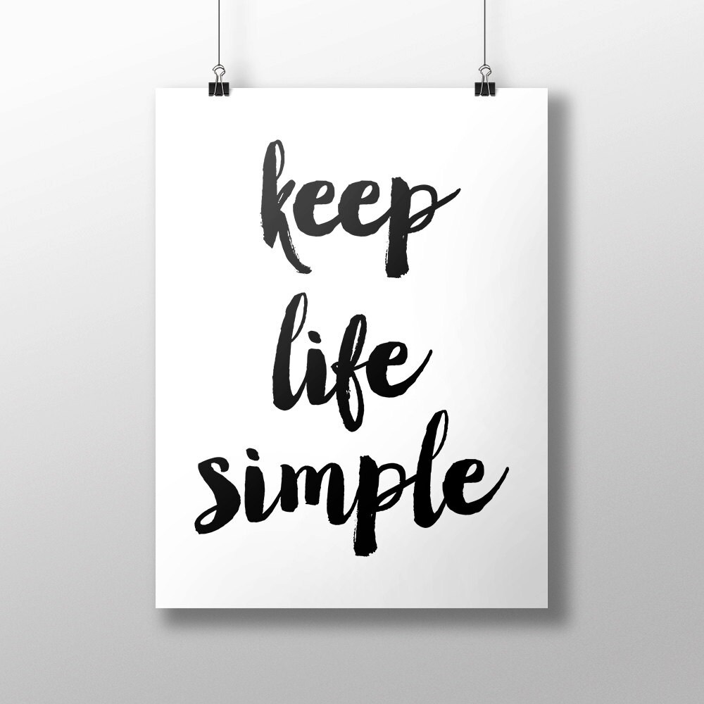 Keep Life Simple Printable Download Inspirational Print Keep It Simple Quote Print Minimalist Poster Keep Things Simple Life Print DIGITAL