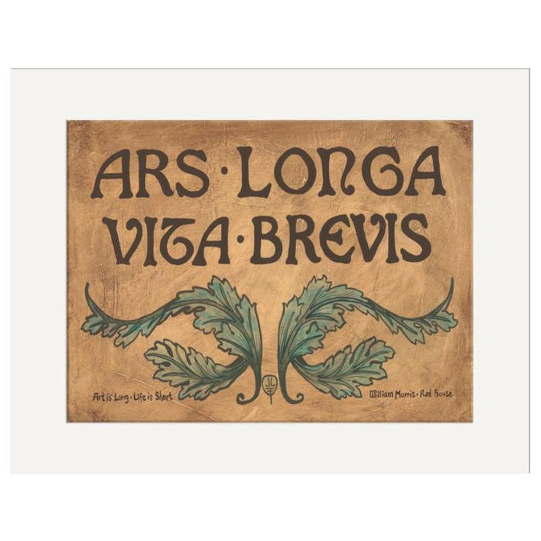Ars Longa Vita Brevis Wall Art | William Morris Quote Poster