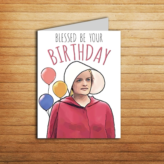 Handmaid's Tale Card Funny Birthday Card Printable Etsy