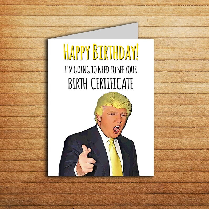 Donald Trump Card Birth Certificate Birthday Card Printable | Etsy