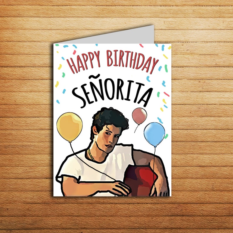 Happy Birthday Senorita Shawn Mendes Card Printable Greeting | Etsy