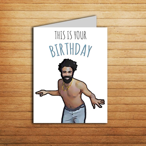 Cartes De Voeux Papeterie Ceci Est Votre America Drole De Carte D Anniversaire Childish Gambino Meme Music Video Maison