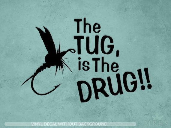 Download Fishing decal The tug is the drug Decal Hook Fishing ...