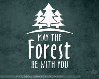Wandelsticker, sticker May the forest be with you, avontuursticker, natuursticker, vinyl sticker voor autoruit en muurstickers