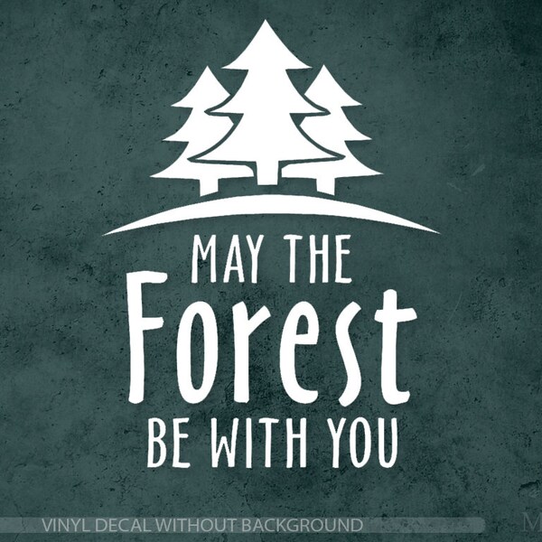 Hiking decal, May the forest be with you decal, Adventure decal, Nature decal, Hiking Car Window Vinyl Sticker & Wall Decals