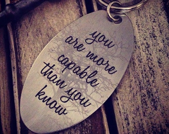 Quote Key Chain - "you are more capable than you know" - with Tree Silhouette - Personalized Back Side Options - Your Handwriting. or Text.