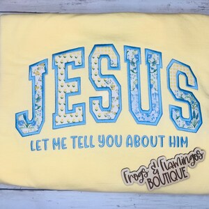 Christian Gift Idea Religious Apparel Collection Butter Yellow Sweatshirt Jesus Appliqué Design Embroidered Message Detail Faith Expression Clothing Unique Fabric Placement Comfort Colors Quality Youth Group Wear Church Gathering Outfit Butter yellow Vintage Shirt Christmas Gifts for Her Jesus Let me Tell You about Him Shirt Sweatshirt for Mom Gift for Grandma Gift for Teacher