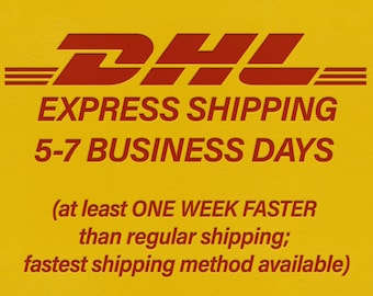 Expédition DHL EXPRESS - 5-7 jours ouvrables; au moins une semaine plus rapide que l’expédition normale; méthode d’expédition la plus rapide disponible