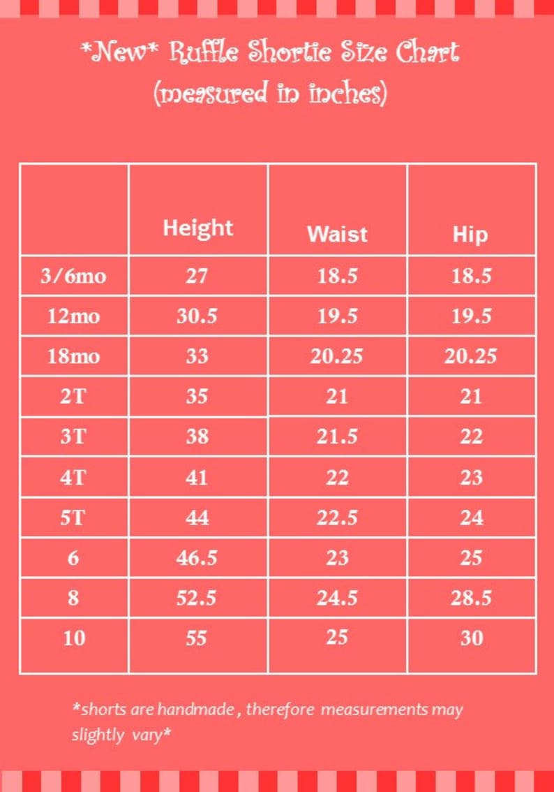 May include: A size chart for ruffle shorties, showing measurements in inches for height, waist, and hip. Sizes range from 3/6 months to 10 years.
