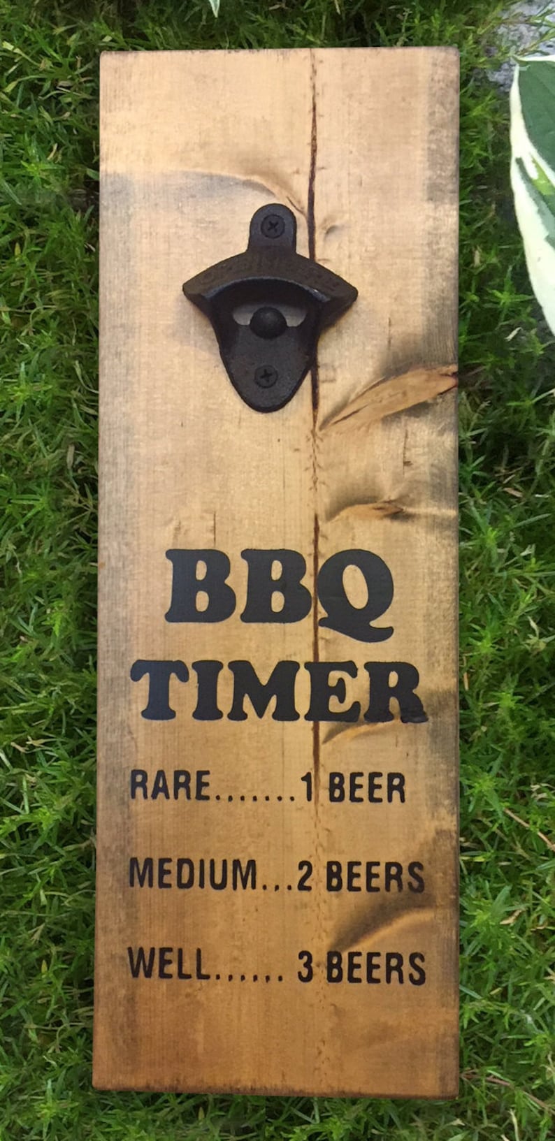 1 beer rare 2 beer medium 3 well done Barbeque firepit art. Game room decor Bottle Opener BBQ Timer sign Outdoor bar sign