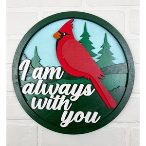 Cardinal Memorial 11 Inch Round Wooden Sign Handcrafted I Am Always With You