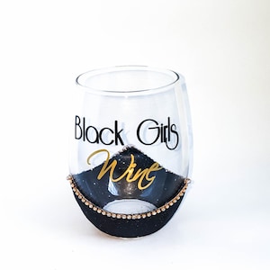 Black Girls Wine, Glitter Dipped Stemless Glasses, Melanin Poppin, Ladies Night, Girls Weekend Gift, Black Girl Magic, Black Lives Matter