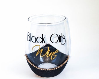 Black Girls Wine, Glitter Dipped Stemless Glasses, Melanin Poppin, Ladies Night, Girls Weekend Gift, Black Girl Magic, Black Lives Matter