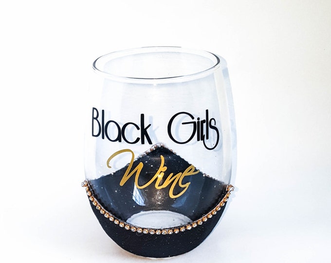Featured listing image: Black Girls Wine, Glitter Dipped Stemless Glasses, Melanin Poppin, Ladies Night, Girls Weekend Gift, Black Girl Magic, Black Lives Matter