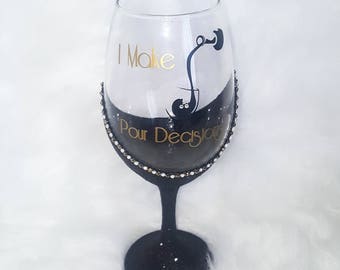 I Make Pour Decisions Wine Glass, Gift for Best Friend, Wine Lover Gift, Housewarming Gifts, Funny Wine Glasses, Wine Gift, Home Decor