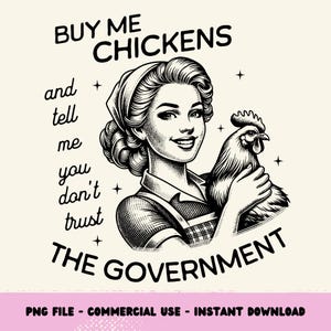 Buy Me Chickens Retro Housewife PNG, Sarcastic Chicken Sublimation T-shirt Design, Funny Farm Shirt png, Funny Hen Png, Digital Download