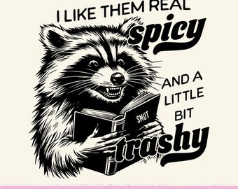 I Like Them Spicy Png, Sarcastic Raccoon Shirt png, Book Lover Sublimation Design, Bookish Booktrovert Reader png file, Funny Smut Shirt