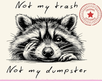 Mapache sarcástico PNG, No es mi basura, Diseño de sublimación (Descarga digital)