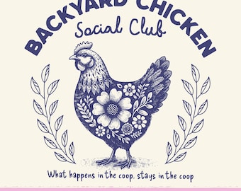 Backyard Chicken Social Club Png, Chicken Mama Farm Life Sublimation Design (Digital Download)