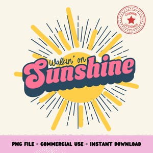 May include: A pink and blue graphic design with a sun and the text "Walkin' on Sunshine".