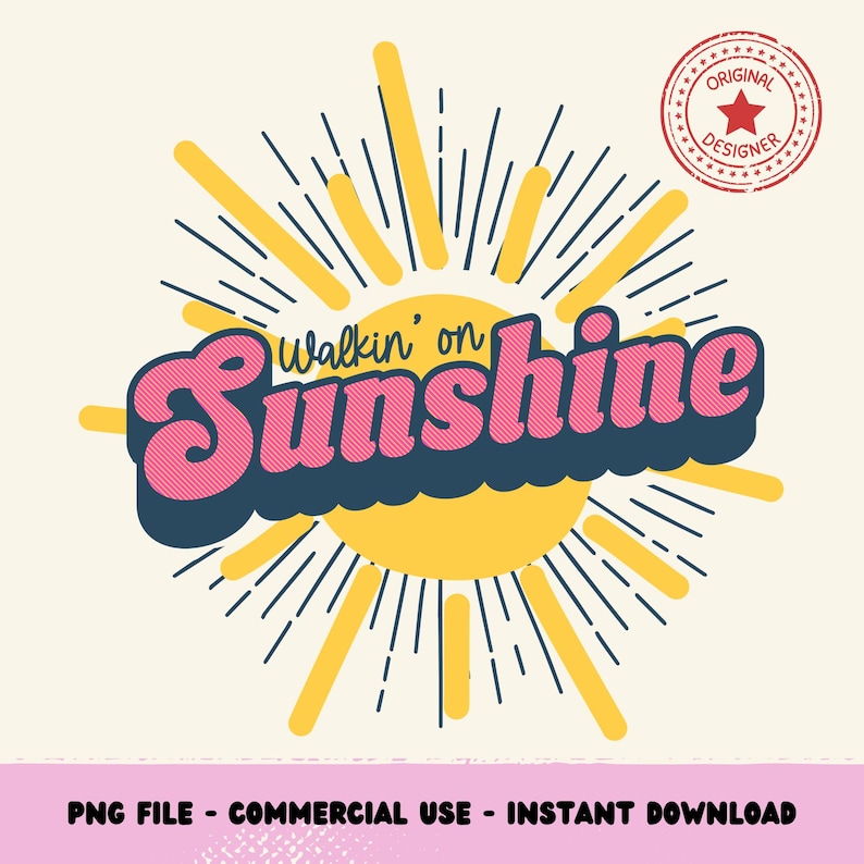 May include: A pink and blue graphic design with a sun and the text "Walkin' on Sunshine".
