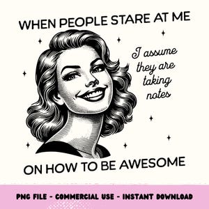 Wenn Leute Png anstarren, starke Frauen, Retro Hausfrau Design Png, trendige Retro Clipart, Sublimationsdesign Png, Positive Affirmationen Png