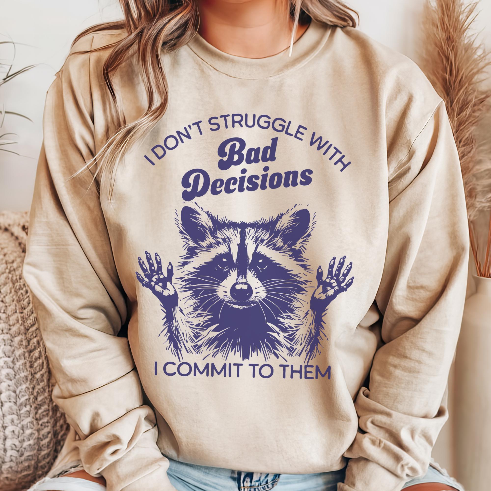 Bad Decisions PNG, Funny Raccoon Design Png, Animal Sarcastic Saying ...